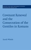 Covenant Renewal and the Consecration of the Gentiles in Romans (eBook, PDF)