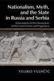 Nationalism, Myth, and the State in Russia and Serbia (eBook, PDF)