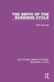 The Birth of the Business Cycle (RLE: Business Cycles) (eBook, ePUB)