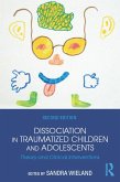 Dissociation in Traumatized Children and Adolescents (eBook, ePUB)