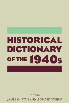 Historical Dictionary of the 1940s (eBook, ePUB) - Ryan, James Gilbert; Schlup, Leonard C