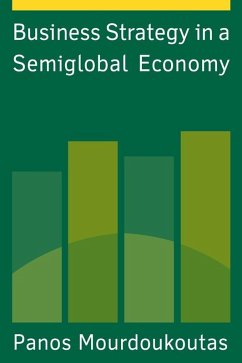 Business Strategy in a Semiglobal Economy (eBook, ePUB) - Mourdoukoutas, Panos