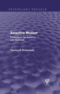 Selective Mutism (Psychology Revivals) (eBook, PDF) - Kratochwill, Thomas R.