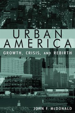 Urban America: Growth, Crisis, and Rebirth (eBook, PDF) - Mcdonald, John