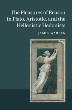 Pleasures of Reason in Plato, Aristotle, and the Hellenistic Hedonists (eBook, PDF) - Warren, James