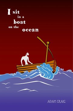 I Sit In A Boat On The Ocean (eBook, ePUB) - Craig, Adam