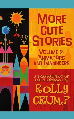 More Cute Stories Vol. 2: Animators and Imagineers (eBook, ePUB) - Crump, Rolly