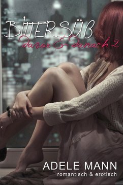 Bittersüß - davor & danach 2 (eBook, ePUB) - Mann, Adele