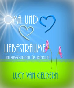 Oma und Liebesträume (eBook, ePUB) - Geldern, Lucy van