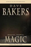 Bullies, Snow And Magic: A Short Story Collection (eBook, ePUB)