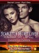 Scarlett's Secret Lover Part I 