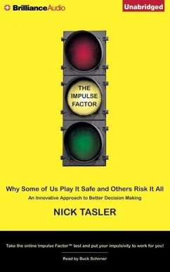 The Impulse Factor: Why Some of Us Play It Safe and Others Risk It All - Tasler, Nick