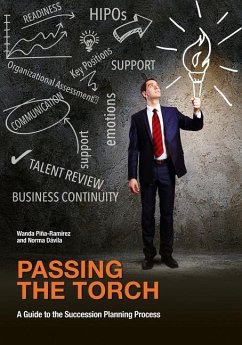 Passing the Torch: A Guide to the Succession Planning Process - Pina-Ramirez, Wanda; Davila, Norma