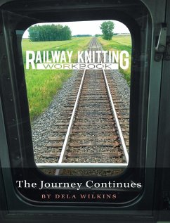 Railway Knitting Workbook: The Journey Continues - Wilkins, Dela