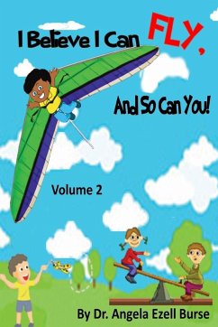 I Believe I Can Fly, And So Can You! Volume 2 - Burse, Angela E.