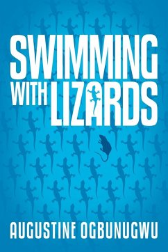 Swimming with Lizards - Ogbunugwu, Augustine