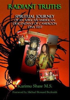 Radiant Truths; Spiritual Journey of an African American Descendant of Cameroon- DNA Test - Shaw M. S., Karimu