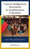 Cauca's Indigenous Movement in Southwestern Colombia