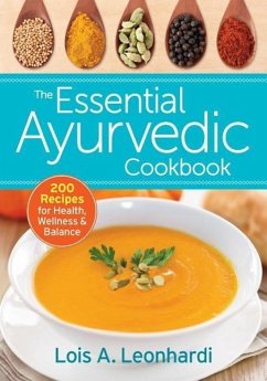 The Essential Ayurvedic Cookbook - Leonhardi, Lois