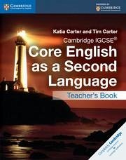 Cambridge Igcse(r) Core English as a Second Language Teacher's Book - Carter, Katia; Carter, Tim