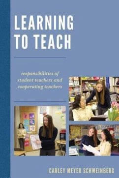 Learning to Teach: Responsibilities of Student Teachers and Cooperating Teachers - Schweinberg, Carley Meyer