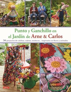 Punto y Ganchillo en el Jardín de Arne & Carlos : 36 proyectos de colchas, cojines, muñecos-- inspirados en flores y animales - Nerjordet, Arne; Zachrisson, Carlos