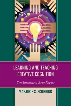 Learning and Teaching Creative Cognition - Schiering, Marjorie S.