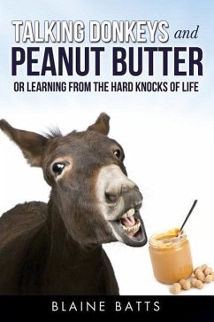 Talking Donkeys and Peanut Butter - Batts, Blaine
