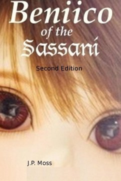 Beniico of the Sassani Second Edition - Moss, J. P.
