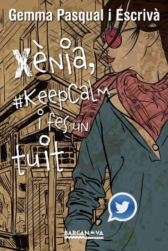 Xènia, #KeepCalm i fes un tuit - Pasqual i Escrivá, Gemma