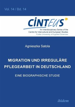 Migration und irreguläre Pflegearbeit in Deutschland. Eine biographische Studie - Satola, Agnieszka