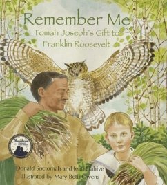 Remember Me: Tomah Joseph's Gift to Franklin Roosevelt - Soctomah, Donald; Flahive, Jean