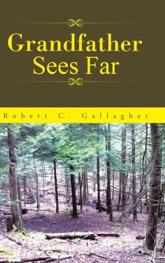 Grandfather Sees Far - Gallagher, Robert C.