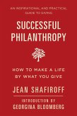 Successful Philanthropy: How to Make a Life by What You Give