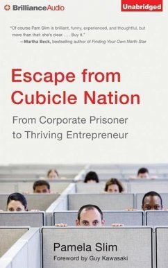 Escape from Cubicle Nation: From Corporate Prisoner to Thriving Entrepreneur - Slim, Pamela