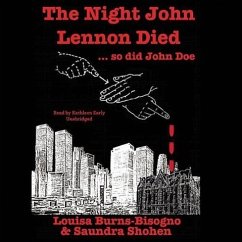 The Night John Lennon Died ... So Did John Doe - Burns-Bisogno, Louisa; Shohen, Saundra