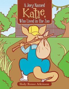 A Joey Named Katie, Who Lived in the Zoo - Atkinson, Hedy Renee