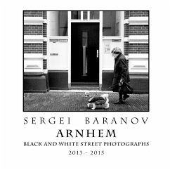 Arnhem Black And White Street Photographs - Baranov, Sergei