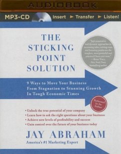 The Sticking Point Solution: 9 Ways to Move Your Business from Stagnation to Stunning Growth in Tough Economic Times - Abraham, Jay