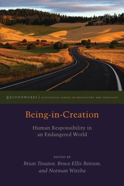 Being-In-Creation: Human Responsibility in an Endangered World - Benson, Bruce Ellis; Wirzba, Norman