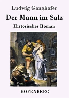 Der Mann im Salz - Ganghofer, Ludwig