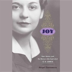 Joy: Poet, Seeker, and the Woman Who Captivated C. S. Lewis - Santamaria, Abigail
