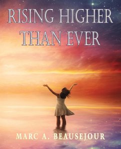Rising Higher Than Ever - Beausejour, Marc A