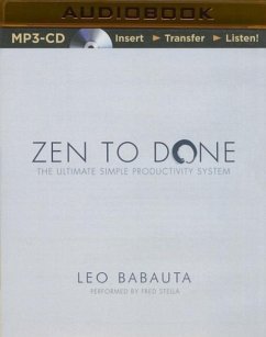 Zen to Done: The Ultimate Simple Productivity System - Babauta, Leo