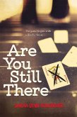 Are You Still There