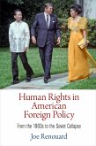 Human Rights in American Foreign Policy: From the 196s to the Soviet Collapse