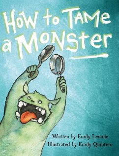 How to Tame a Monster - Lemole, Emily