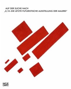 Cover Auf der Suche nach 0,10 - Die letzte futuristische Ausstellung der Malerei