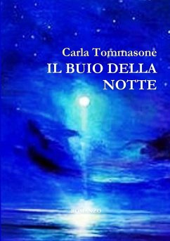 IL BUIO DELLA NOTTE - Tommasone, Carla