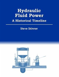 Hydraulic Fluid Power - A Historical Timeline - Skinner, Steve